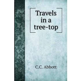 

Книга Travels in a tree-top