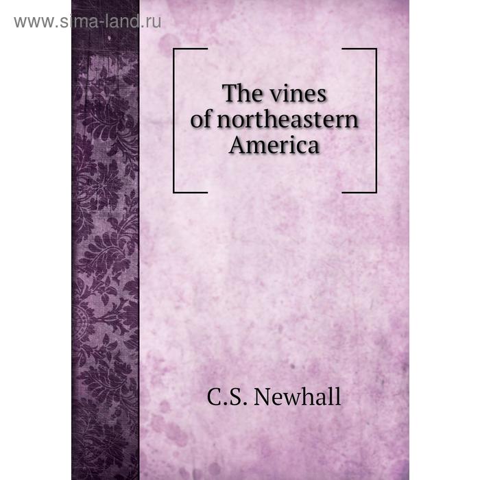 фото The vines of northeastern america книга по требованию