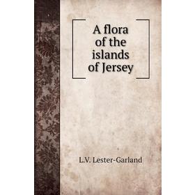 

Книга A flora of the islands of Jersey