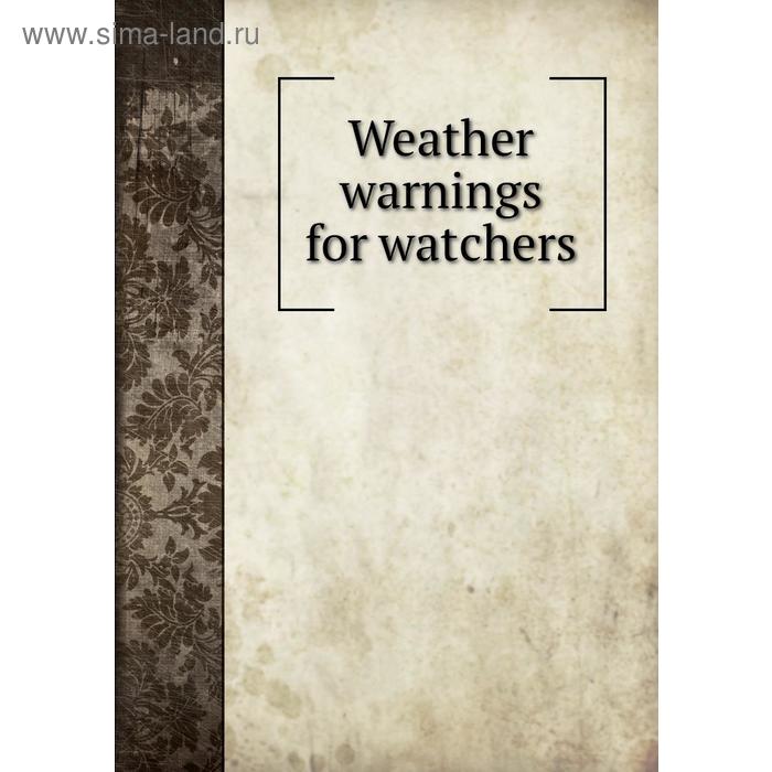 фото Weather warnings for watchers книга по требованию