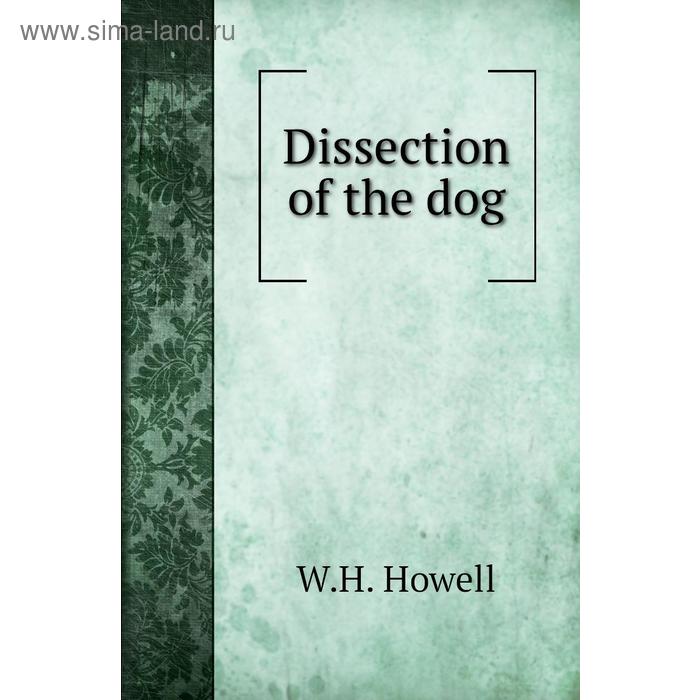 фото Dissection of the dog книга по требованию