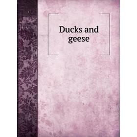 

Книга Ducks and geese. Reliable poultry journal publishing company