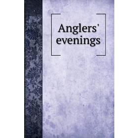 

Книга Anglers' evenings