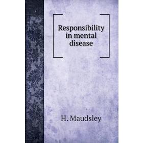 

Книга Responsibility in mental disease