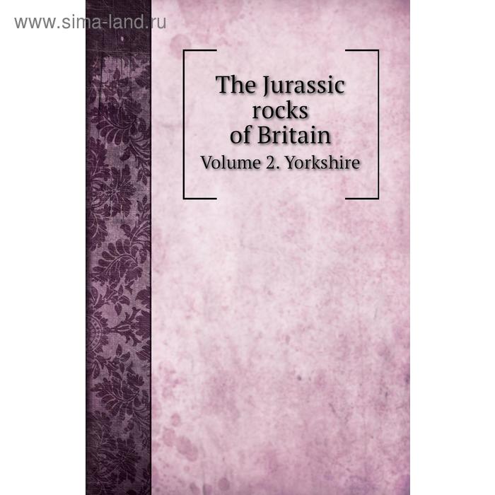 фото The jurassic rocks of britain. volume 2. yorkshire. geological survey of great britain книга по требованию