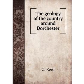 

Книга The geology of the country around Dorchester