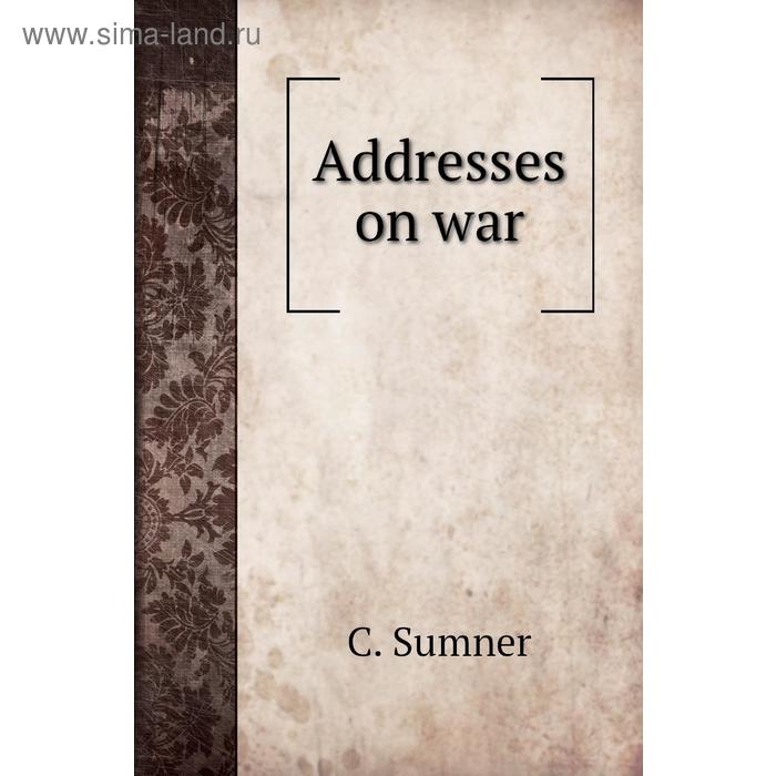 фото Addresses on war книга по требованию