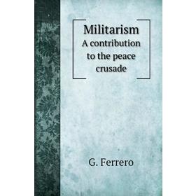 

Книга MilitarismA contribution to the peace crusade