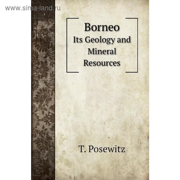 фото Borneoits geology and mineral resources. t. posewitz, f. h. hatch книга по требованию