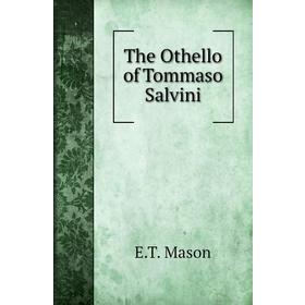 

Книга The Othello of Tommaso Salvini
