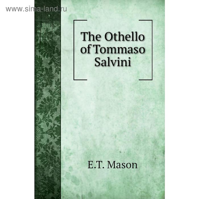 Книга The Othello of Tommaso Salvini