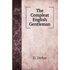 

Книга The Compleat English Gentleman