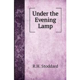 

Книга Under the Evening Lamp