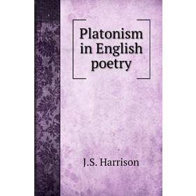 

Книга Platonism in English poetry