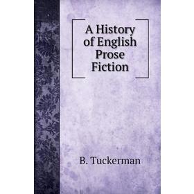 

Книга A History of English Prose Fiction