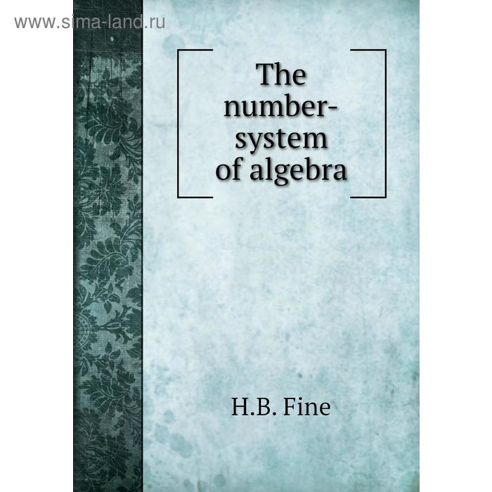 Книга The number-system of algebra