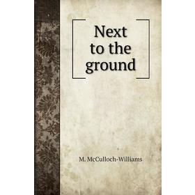 

Книга Next to the ground