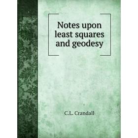 

Книга Notes upon least squares and geodesy