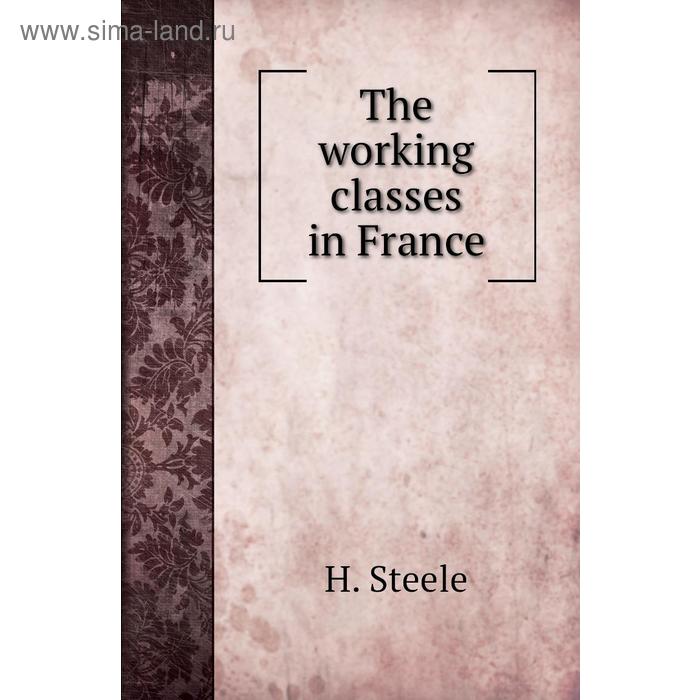 Книга The working classes in France