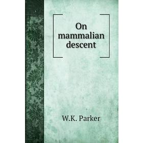 

Книга On mammalian descent