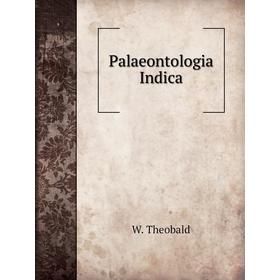 

Книга Palaeontologia Indica