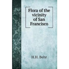 

Книга Flora of the vicinity of San Francisco
