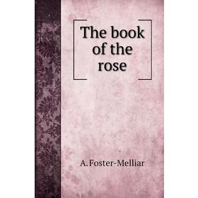

Книга The book of the rose