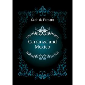 

Книга Carranza and Mexico