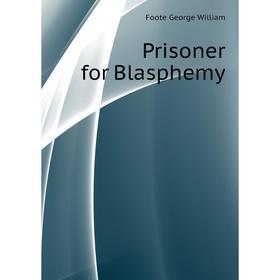 

Книга Prisoner for Blasphemy