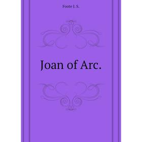

Книга Joan of Arc.