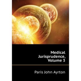 

Книга Medical Jurisprudence, Volume 3