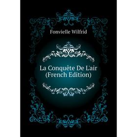 

Книга La Conquête De L'air