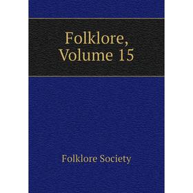 

Книга Folklore, Volume 15