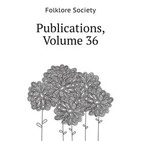 

Книга Publications, Volume 36