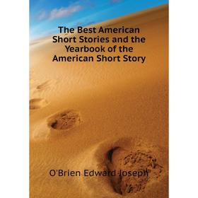 

Книга The Best American Short Stories and the Yearbook of the American Short Story. O'Brien Edward Joseph