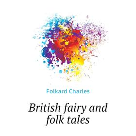 

Книга British fairy and folk tales