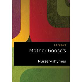 

Книга Mother Goose'sNursery rhymes