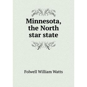 

Книга Minnesota, the North star state