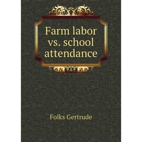 

Книга Farm labor vs. school attendance