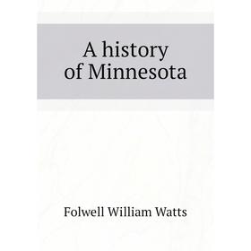 

Книга A history of Minnesota