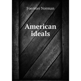 

Книга American ideals