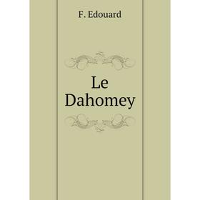 

Книга Le Dahomey