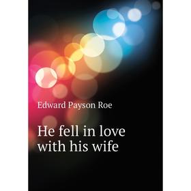 

Книга He fell in love with his wife