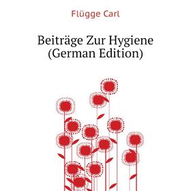 

Книга Beiträge Zur Hygiene (German Edition)