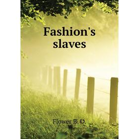 

Книга Fashion's slaves