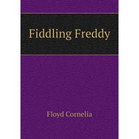 

Книга Fiddling Freddy