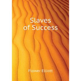 

Книга Slaves of Success