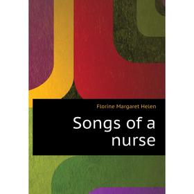 

Книга Songs of a nurse