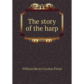 

Книга The story of the harp
