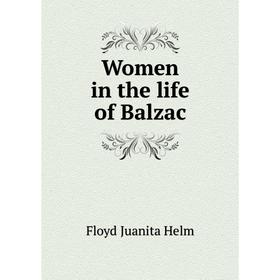 

Книга Women in the life of Balzac